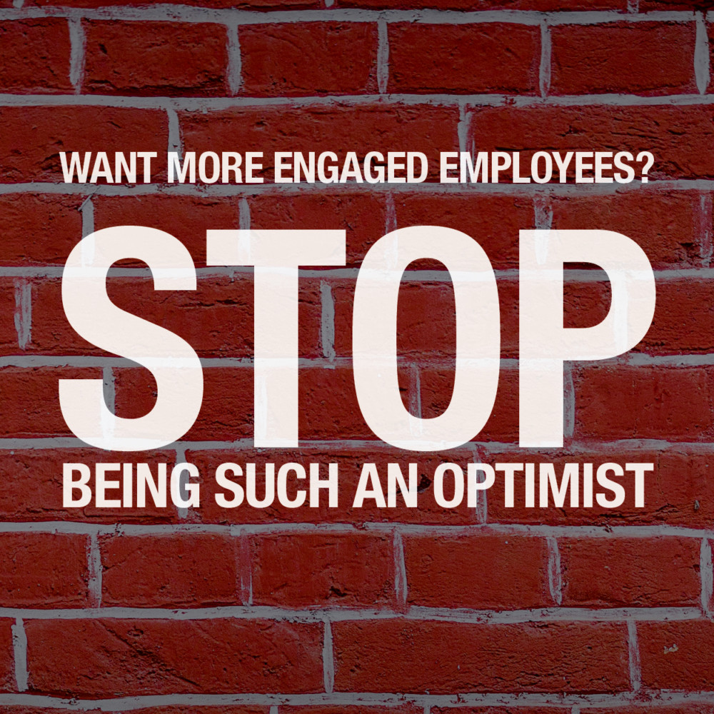 Stop being such an optimist